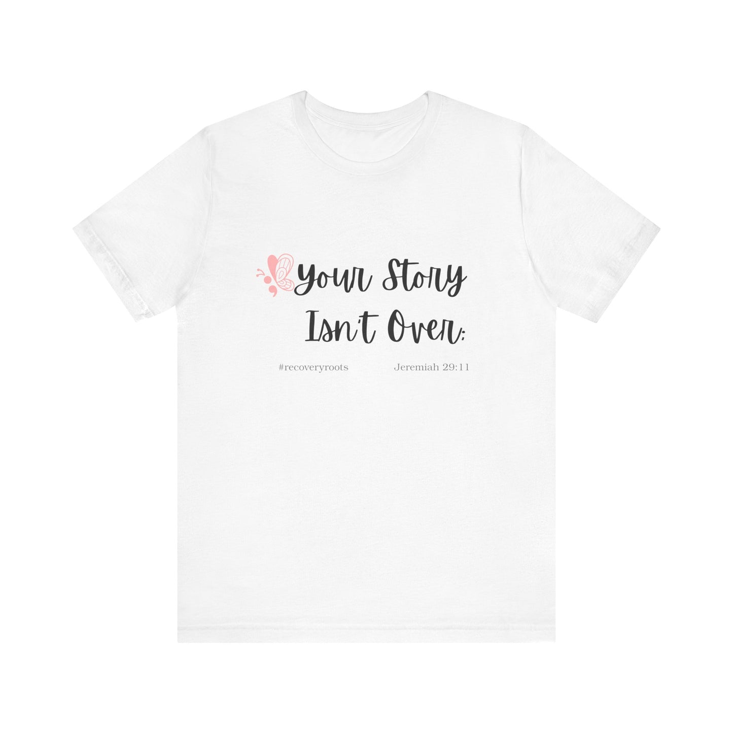 Your Story Isn't Over | Inspirational Quote Tee | Motivational T-Shirt
