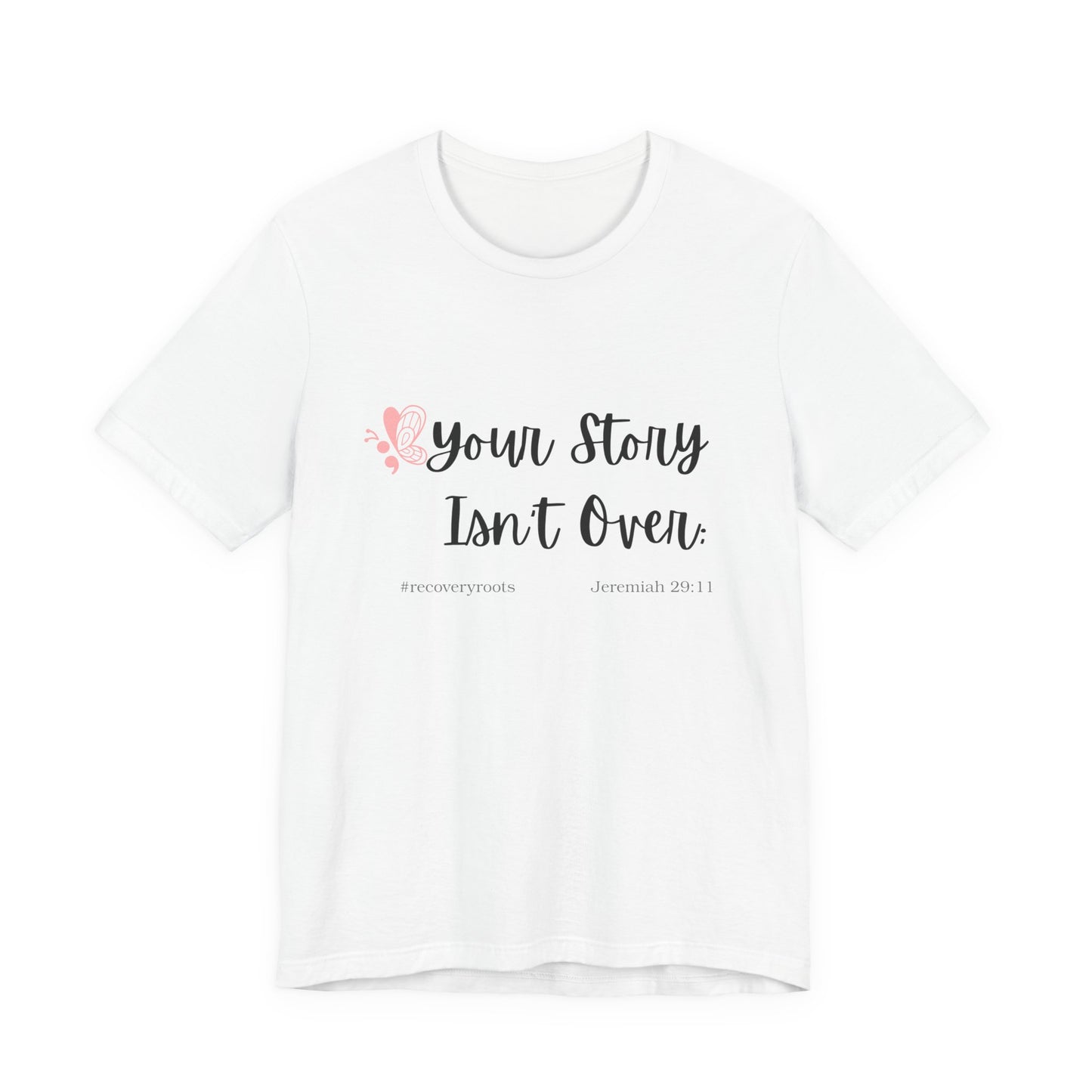 Your Story Isn't Over | Inspirational Quote Tee | Motivational T-Shirt