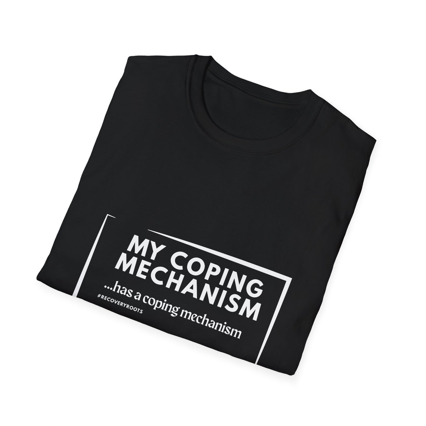 My Coping Mechanism Has a Coping Mechanism T-Shirt
