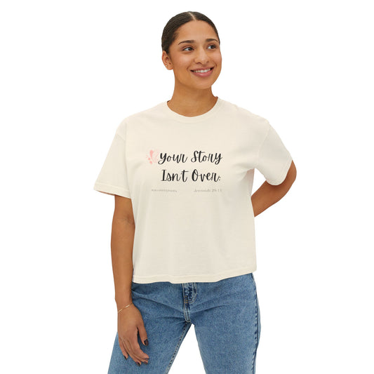 'Your Story Isn’t Over', Inspirational Women's Boxy Tshirt