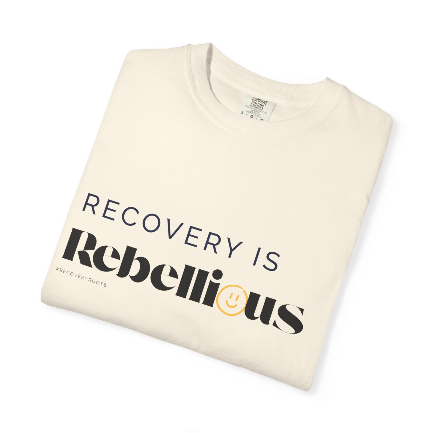 Recovery is Rebellious  T-Shirt