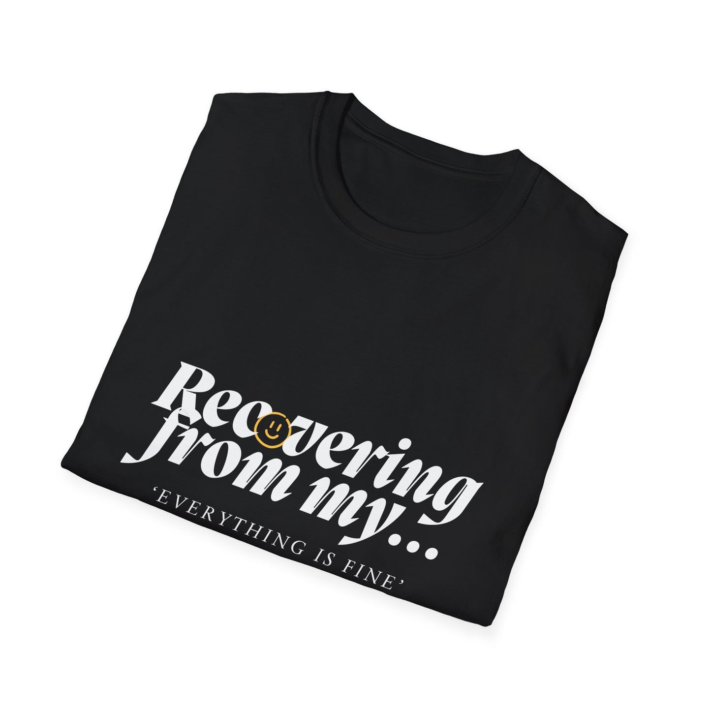 Recovering from my Everything is Fine Era Tshirt