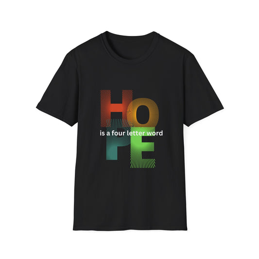 Hope is a Four-Letter Word T-Shirt, Inspirational Tee, Unisex Softstyle Top, Hopeful Gift, Everyday Wear