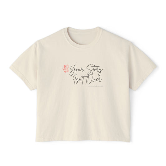 Inspirational Women's Boxy Tee - 'Your Story Isn’t Over', Motivational Gift, Casual Wear, Self-Love T-Shirt, Positive Vibes Fashion