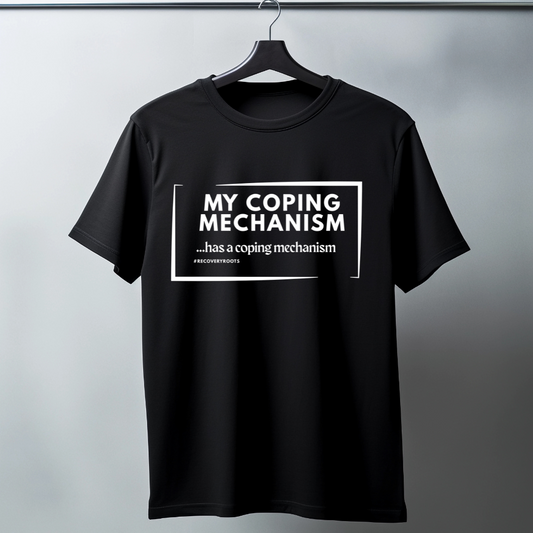My Coping Mechanism Has a Coping Mechanism T-Shirt